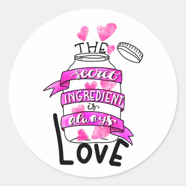 The secret ingredient is always love classic round sticker (Front)