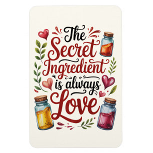 The Secret Ingredient Is Always Love Kitchen Magnet
