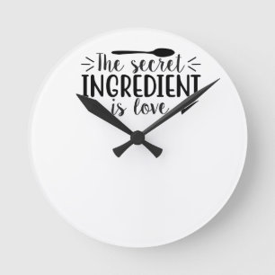 The secret ingredient is love round clock