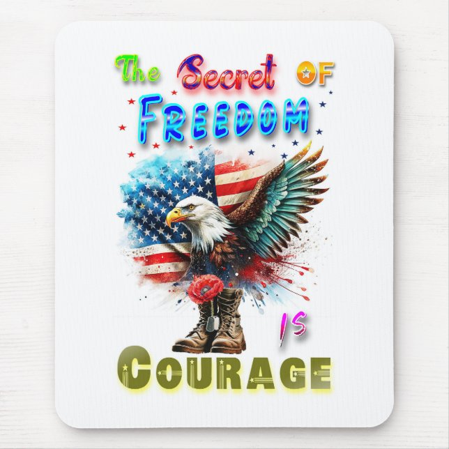 The Secret Of Freedom Is Courage Mouse Pad (Front)