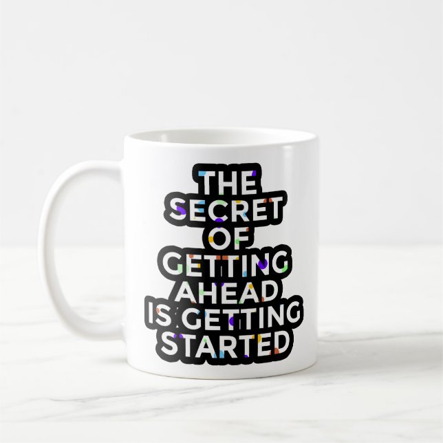 The Secret Of Getting Ahead Is Getting Started Coffee Mug (Left)