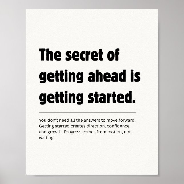The Secret Of Getting Ahead Quote Poster (Front)