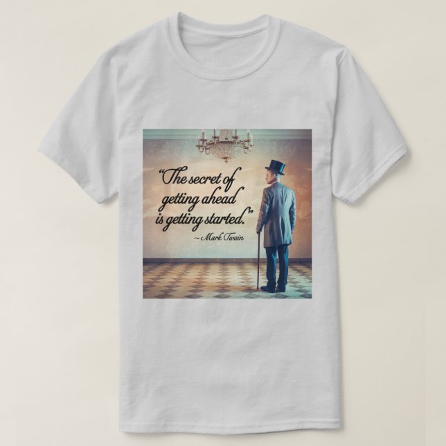 The Secret Of Getting By Mark Twain  T-Shirt (Design Front)
