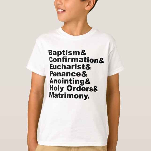 The Seven Sacraments of Christianity & Catholicism T-Shirt (Front)