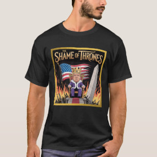 The Shame of Thrones: Trump As King T-Shirt
