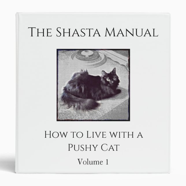 The Shasta Manual - How to Live with a Pushy Cat - Binder (Front)