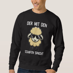 The Sheep Speaks Farmer Cool Sheep Farmer Saying [ Sweatshirt