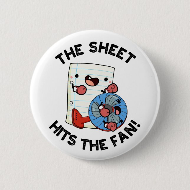 The Sheet Hits The Fan Funny Phrase Pun  2 Inch Round Button (Front)