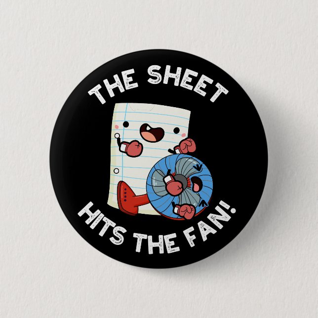 The Sheet Hits The Fan Funny Phrase Pun Dark BG 2 Inch Round Button (Front)