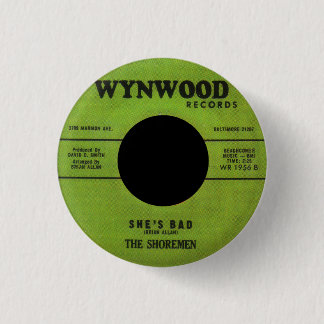 The Shoremen - She's Bad 1 Inch Round Button