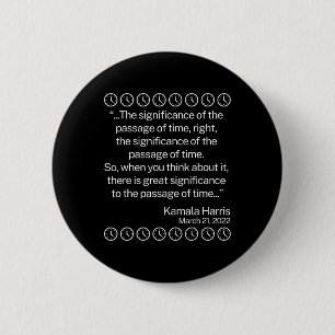The Significance Of The Page Of Time Funny Kamala 2 Inch Round Button