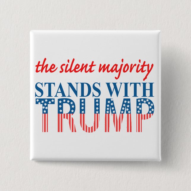The silent majority stands with Trump 2 Inch Square Button (Front)