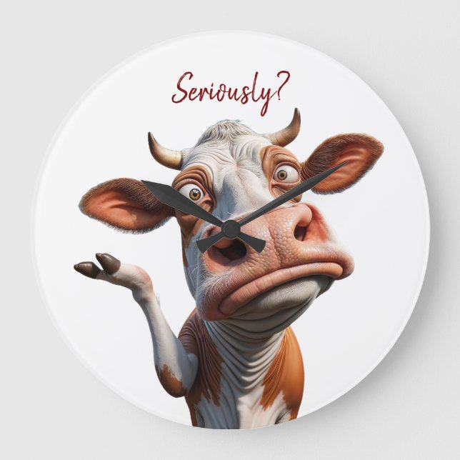 The Silly Cow - "Seriously?" Funny Quote Design Large Clock (Front)