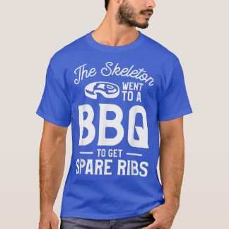 The Skeleton Went To A BBQ To Get Spare Ribs Grill T-Shirt