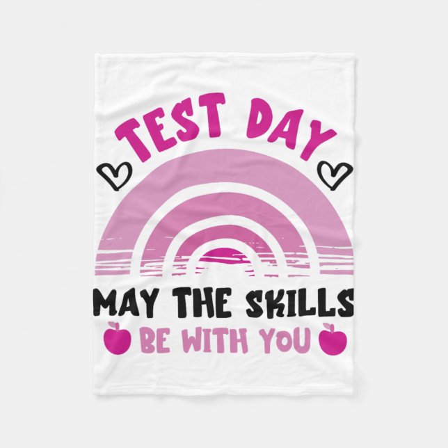 The Skills Be With You Test Day Testing Day Teache Fleece Blanket (Front)