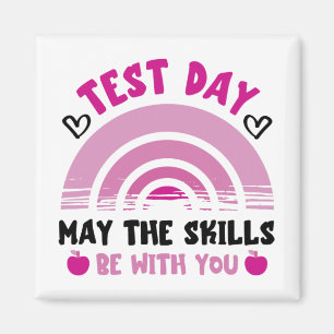 The Skills Be With You Test Day Testing Day Teache Magnet