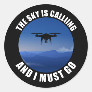 The Sky Is Calling And I Must Go Drone Pilot Classic Round Sticker