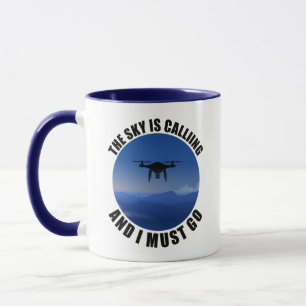 The Sky Is Calling And I Must Go Drone Pilot Mug