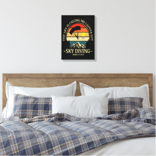 The Sky Is Calling Me I Gotta Go Sky Diving Canvas Print
