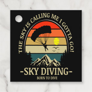 The Sky Is Calling Me I Gotta Go Sky Diving Favour Tags