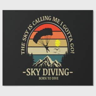 The Sky Is Calling Me I Gotta Go Sky Diving Wrapping Paper