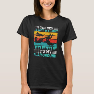 The sky is not my Limit it's my Playground T-Shirt