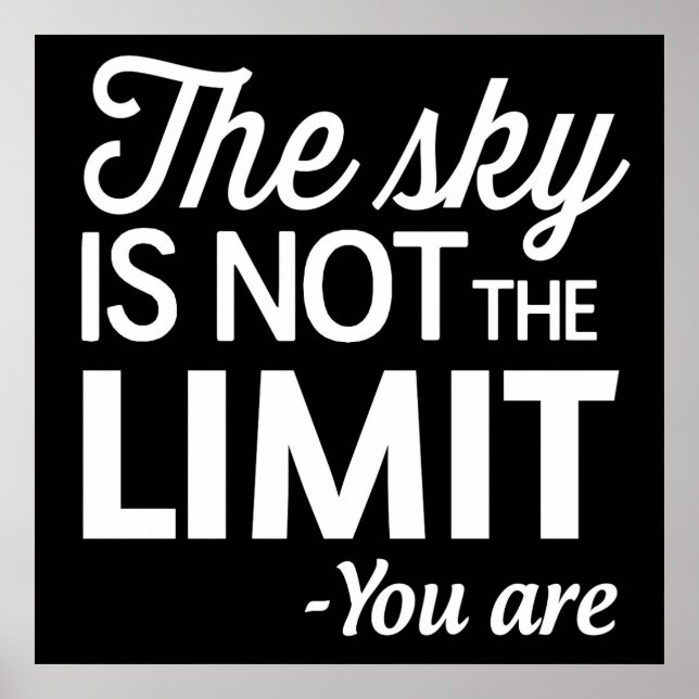 The Sky Is Not the Limit, You Are Poster (Front)