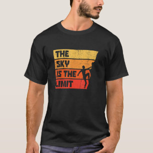 The Sky Is The Limit Rock Climbing Bouldering Clim T-Shirt
