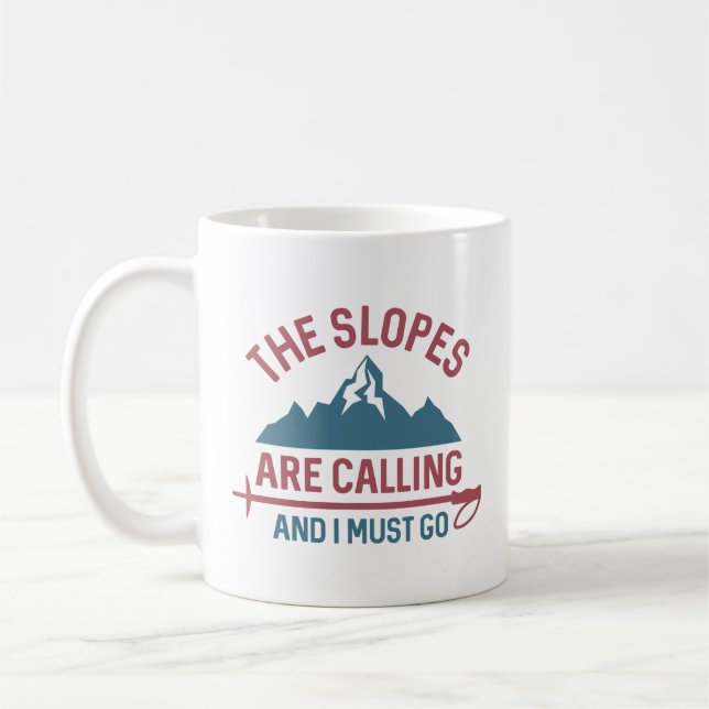 The Slopes Are Calling And I Must Go Coffee Mug (Left)