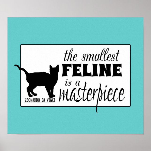 The Smallest Feline is a Masterpiece - all colours Poster (Front)