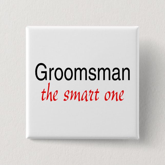 The Smart One (Groomsman) 2 Inch Square Button (Front)