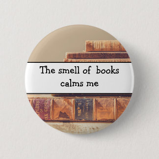 The smell of books, book lover, literary fan 2 inch round button