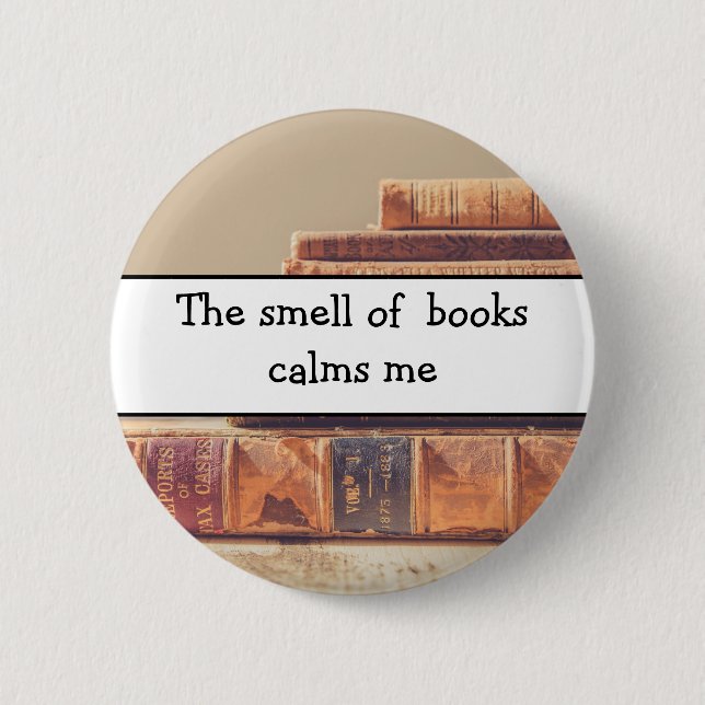 The smell of books, book lover, literary fan 2 inch round button (Front)