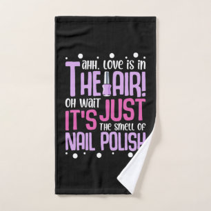 The Smell Of Nail Polish Hand Towel