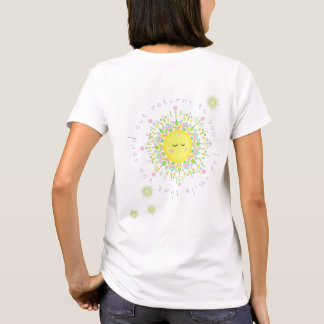 The smile that you send out returns to you T-Shirt