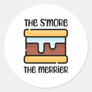 The S'more the Merrier! Cute Funny Camping Classic Round Sticker
