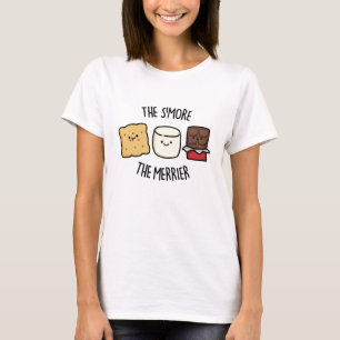 The Smore The Merrier Funny Smore Pun T-Shirt