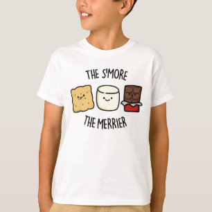 The Smore The Merrier Funny Smore Pun  T-Shirt