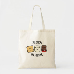 The Smore The Merrier Funny Smore Pun Tote Bag