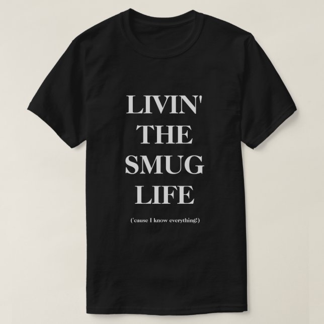 The Smug Life T-Shirt (Design Front)