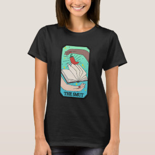 The Smut Tarot Card Smut Book Bookish Romance Rea T-Shirt
