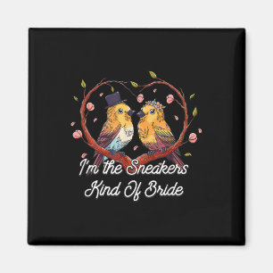 The Sneakers Kind Of Bride Wedding Future Wife  Magnet