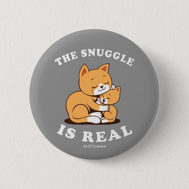 The Snuggle Is Real 2 Inch Round Button (Front)