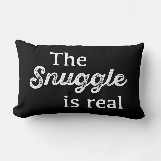 The Snuggle Is Real Black and White Funny Lumbar Pillow (Front)