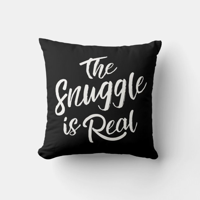 The Snuggle Is Real | Black Throw Pillow (Front)