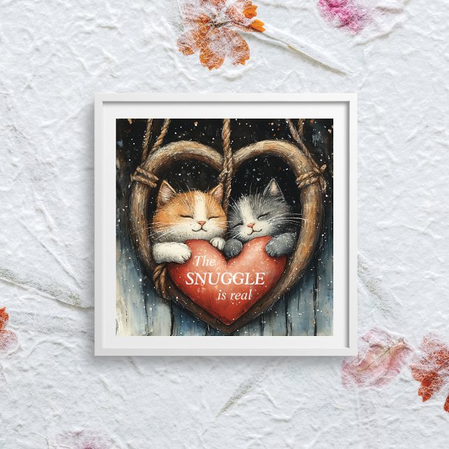 The Snuggle is Real Cozy Cat Love Poster (Creator Uploaded)
