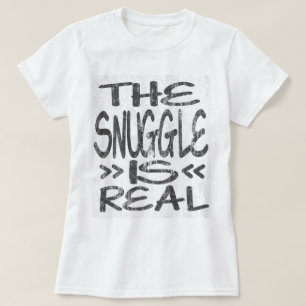The Snuggle is Real DS T-Shirt