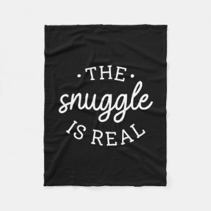The Snuggle Is Real Fleece Blanket