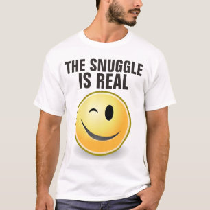 THE SNUGGLE IS REAL funny t-shirts