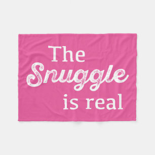 The Snuggle Is Real Pink Funny Fleece Blanket
